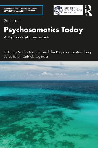 Psychosomatics Today: A Psychoanalytic Perspective