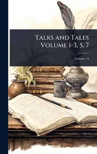 Cover image for Talks and Tales Volume 1-3, 5, 7