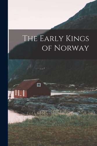 Cover image for The Early Kings of Norway