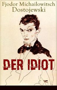 Cover image for Der Idiot: Ein Klassiker der russischen Literatur