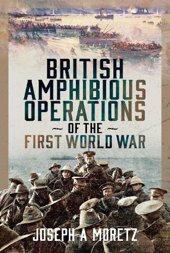 Cover image for British Amphibious Operations of the First World War
