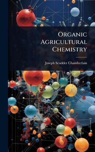 Cover image for Organic Agricultural Chemistry