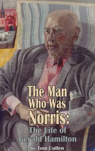 Cover image for Man Who Was Norris: The Life of Gerald Hamilton