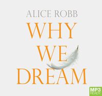 Cover image for Why We Dream: The Science, Creativity and Transformative Power of Dreams
