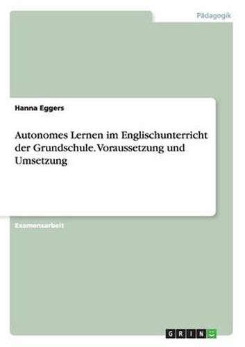 Cover image for Autonomes Lernen im Englischunterricht der Grundschule. Voraussetzung und Umsetzung