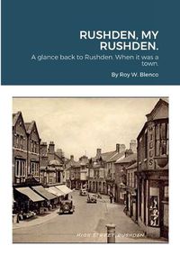 Cover image for Rushden, My Rushden.