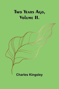 Cover image for Two Years Ago, Volume II.