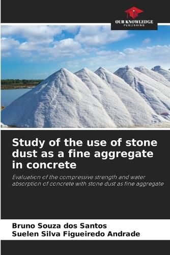 Cover image for Study of the use of stone dust as a fine aggregate in concrete