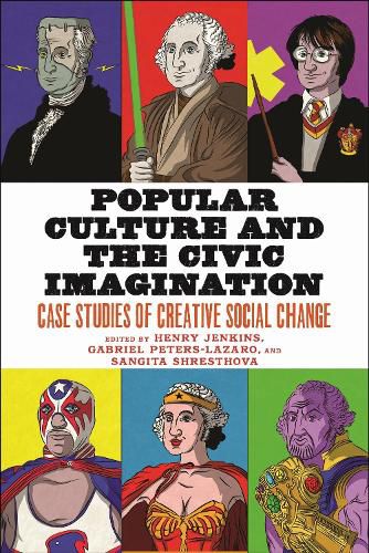 Cover image for Popular Culture and the Civic Imagination: Case Studies of Creative Social Change