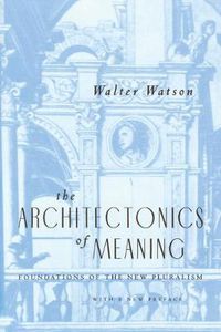 Cover image for The Architectonics of Meaning: Foundations of the New Pluralism