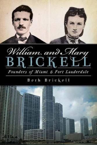 Cover image for William and Mary Brickell: Founders of Miami & Fort Lauderdale