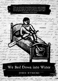 Cover image for We Bed Down into Water: Poems