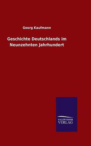 Cover image for Geschichte Deutschlands im Neunzehnten Jahrhundert