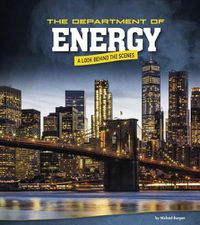 Cover image for The Department of Energy: A Look Behind the Scenes