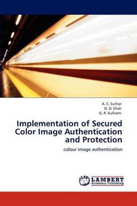 Cover image for Implementation of Secured Color Image Authentication and Protection