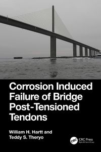 Cover image for Corrosion Induced Failure of Bridge Post-Tensioned Tendons