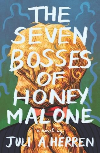 Cover image for The Seven Bosses of Honey Malone