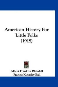 Cover image for American History for Little Folks (1918)