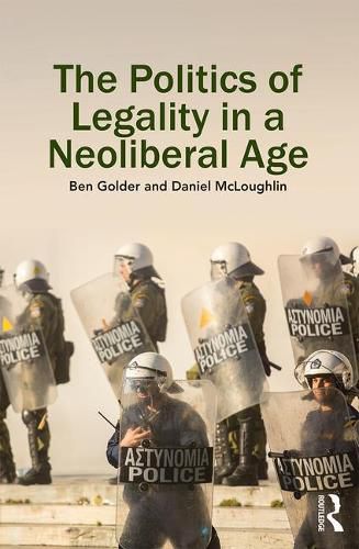 Cover image for The Politics of Legality in a Neoliberal Age