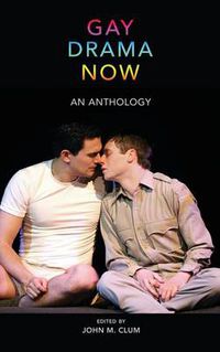 Cover image for Gay Drama Now: An Anthology