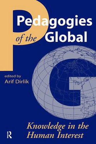 Cover image for Pedagogies of the Global: Knowledge in the Human Interest