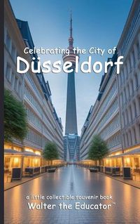 Cover image for Celebrating the City of Duesseldorf