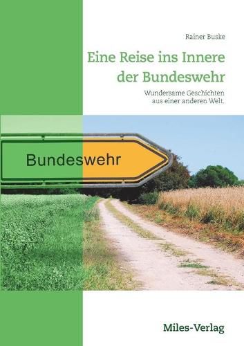 Cover image for Eine Reise ins Innere der Bundeswehr: Wundersame Geschichten aus einer anderen Welt