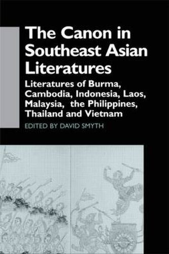 Cover image for The Canon in Southeast Asian Literature: Literatures of Burma, Cambodia, Indonesia, Laos, Malaysia, Phillippines, Thailand and Vietnam