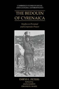 Cover image for The Bedouin of Cyrenaica: Studies in Personal and Corporate Power