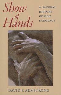 Cover image for Show of Hands - A Natural History of Sign Language