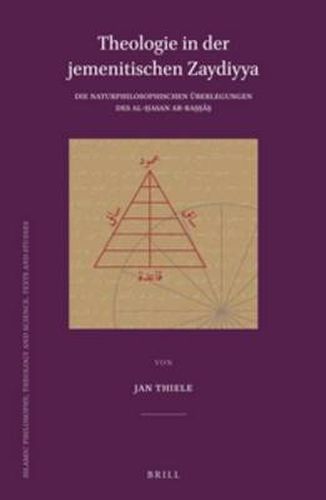 Theologie in der jemenitischen Zaydiyya: Die naturphilosophischen UEberlegungen des al-Hasan ar-Rassas