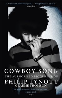 Cover image for Cowboy Song: The Authorised Biography of Philip Lynott