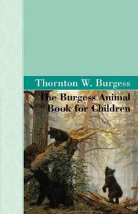 Cover image for The Burgess Animal Book for Children