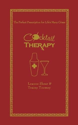 Cover image for Cocktail Therapy: The Perfect Prescription for Life's Many Crises