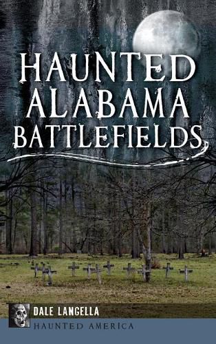 Cover image for Haunted Alabama Battlefields