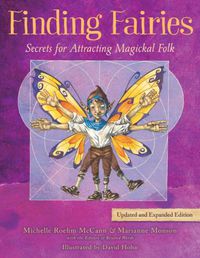 Cover image for Finding Fairies: Secrets for Attracting Magickal Folk Updated and Expanded Edition