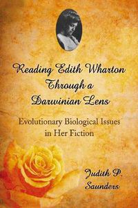 Cover image for Reading Edith Wharton Through a Darwinian Lens: Evolutionary Biological Issues in Her Fiction