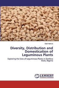 Cover image for Diversity, Distribution and Domestication of Leguminous Plants