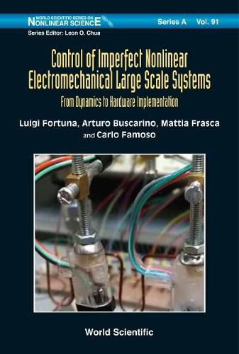 Cover image for Control Of Imperfect Nonlinear Electromechanical Large Scale Systems: From Dynamics To Hardware Implementation