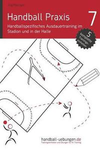 Cover image for Handball Praxis 7 - Handballspezifisches Ausdauertraining Im Stadion Und in Der Halle