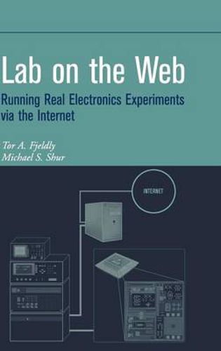 Cover image for Lab on the Web: Running Real Electronics Experiments Via the Internet