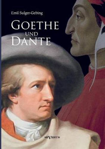 Goethe und Dante: Studien zur vergleichenden Literaturgeschichte, Emil ...