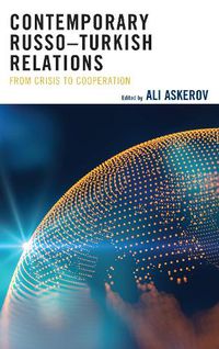 Cover image for Contemporary Russo-Turkish Relations: From Crisis to Cooperation