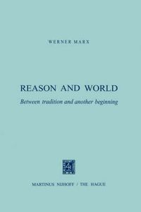 Cover image for Reason and World: Between Tradition and Another Beginning