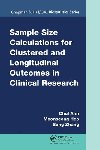 Cover image for Sample Size Calculations for Clustered and Longitudinal Outcomes in Clinical Research