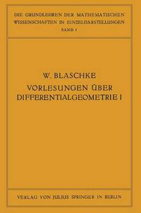 Cover image for Vorlesungen UEber Differentialgeometrie Und Geometrische Grundlagen Von Einsteins Relativitatstheorie I: Elementare Differentialgeometrie