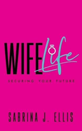 Cover image for Wife Life: Securing Your Future