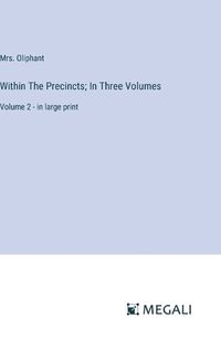 Cover image for Within The Precincts; In Three Volumes