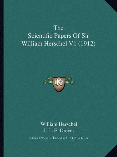 The Scientific Papers of Sir William Herschel V1 (1912)