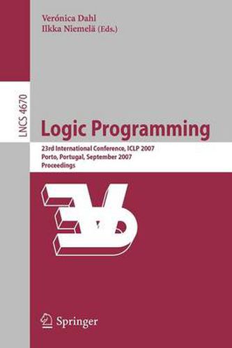 Cover image for Logic Programming: 23rd International Conference, ICLP 2007, Porto, Portugal, September 8-13, 2007, Proceedings